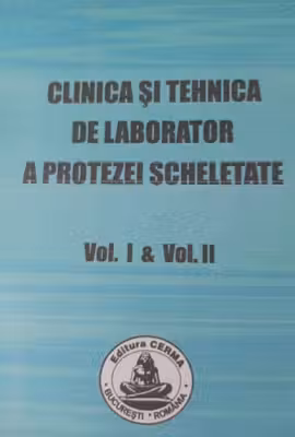 Clinica si tehnica de laborator a protezei scheletate volumele 1-2