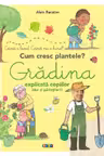 Gradina explicata copiilor (dar si parintilor)