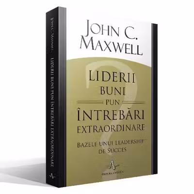 Liderii buni pun intrebari extraordinare