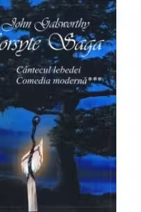 Forsyte Saga vol.VI - Cantecul lebedei. Comedia moderna III