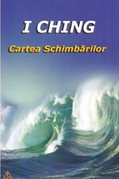 I Ching. Cartea Schimbărilor