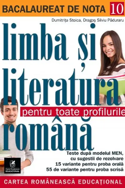 Bacalaureat de nota 10. Limba și literatura română pentru toate profilurile