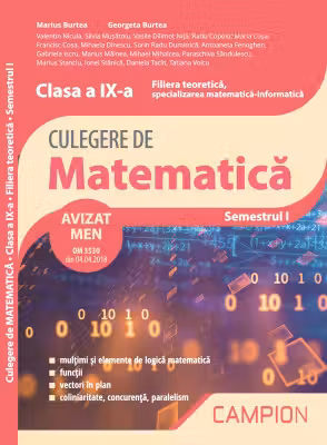 Culegere de matematica. Clasa a 9-a. Semestrul 1. Filiera teoretica, specializarea matematica-informatica - Marius Burtea