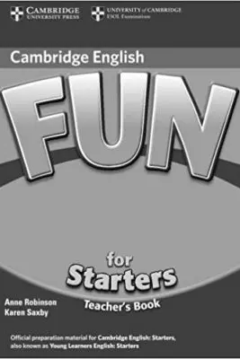 Fun for Starters Teacher's Book - Anne Robinson, Karen Saxby