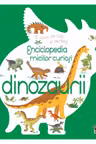 Enciclopedia micilor curiosi. Dinozaurii