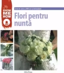 Flori pentru nunta (contine DVD)