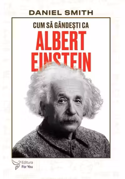 Cum sa gandesti ca Albert Einstein