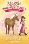 Maggie si animalele magice. Volumul 3: Salvarea unicornului