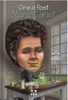 Cine a fost Marie Curie?