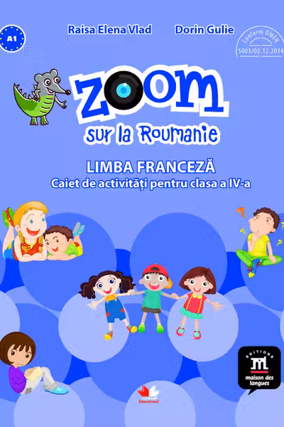 Zoom sur la roumanie Limba franceza caiet de activitati pentru clasa a 4-a