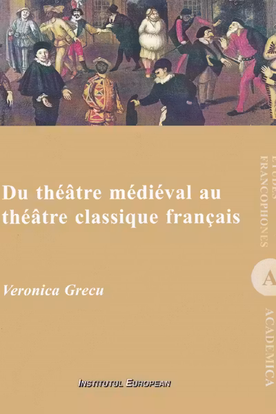 Du theatre médiéval au theatre classique francais