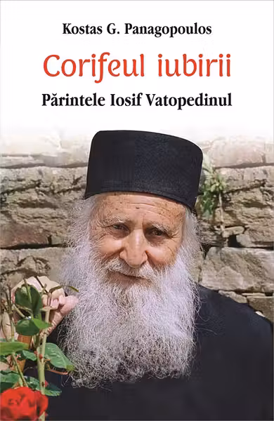Corifeul iubirii. Părintele Iosif Vatopedinul