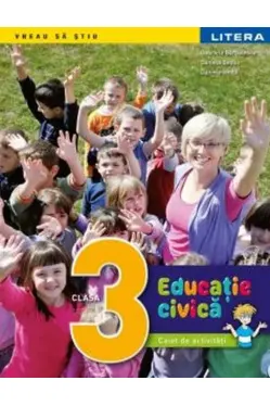 EDUCATIE CIVICA. Caiet de activitati. Clasa a III-a
