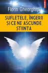 Sufletele, ingerii si ce ne ascunde stiinta