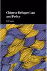 Chinese Refugee Law and Policy, 1949–2017
