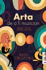 Arta de a fi muzician