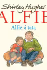 ALFIE SI TATA. Shirley Hughes