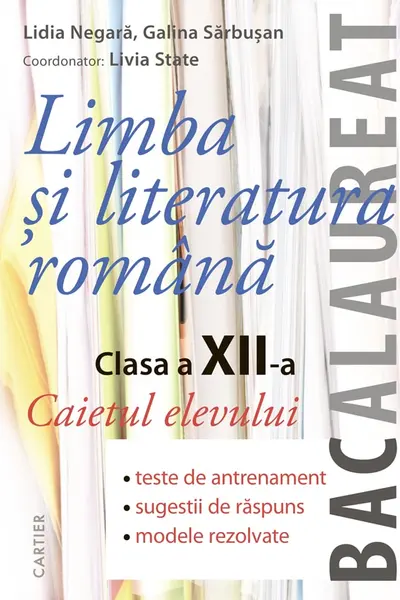 Limba si literatura romana. Caietul elevului. Clasa a 12-a