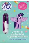 MY LITTLE PONY. Joaca-te cu Twilight si prietenii ponei. Scrie si sterge