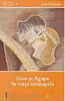 Eros si Agape in viata conjugala
