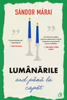 Lumanarile ard pana la capat