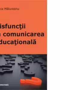Disfunctii in comunicarea educationala
