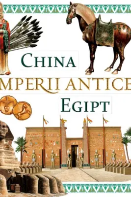 Imperii antice. China si Egipt