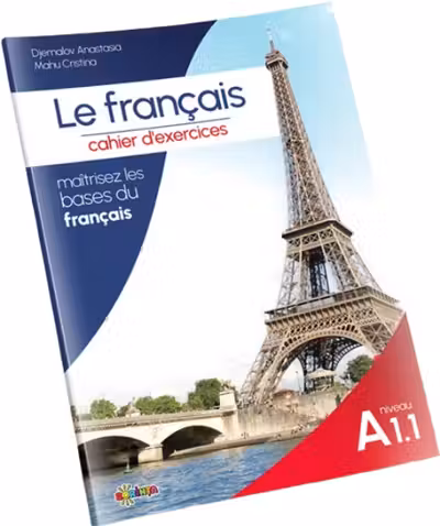 Le francais : cahier d’exercices : niveau A 1.1