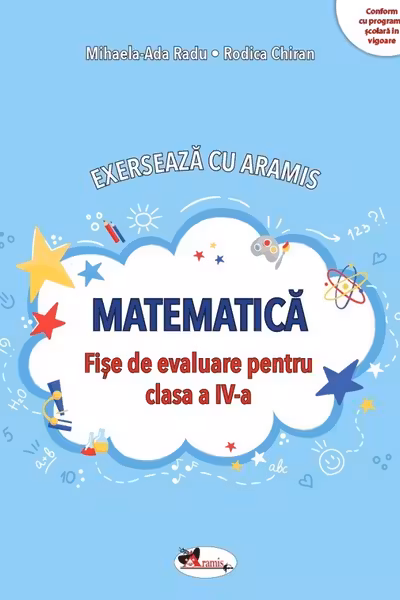 Matematica. Exerseaza cu Aramis - Clasa 4 - Fise de evaluare