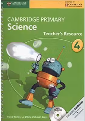 Cambridge Primary Science Stage 4 Teacher's Resource Book with CD-ROM - Fiona Baxter, Liz Dilley, Alan Cross