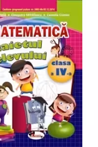 Matematica. Caietul elevului pentru clasa a 4-a