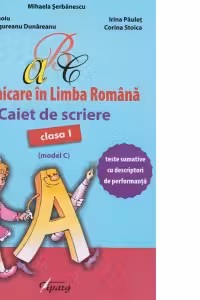 Comunicare in limba romana. Caiet de scriere clasa I (model C)