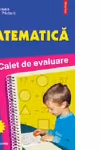 Matematica. Caiet de evaluare clasa a III-a