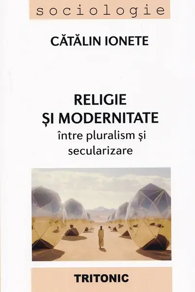 Religie și modernitate: între pluralism și secularizare