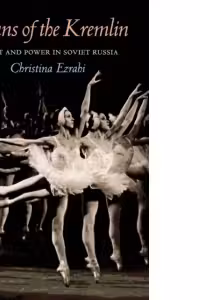 Swans of the Kremlin : Ballet and Power in Soviet Russia