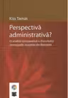 Perspectiva administrativa? O analiza comparativa a discursului maghiar din Romania