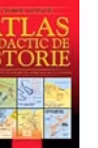 Atlas didactic de istorie pentru invatamantul gimnazial si liceal (format A4)