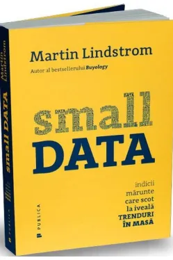 Small Data Indicii marunte care scot la iveala trenduri in masa