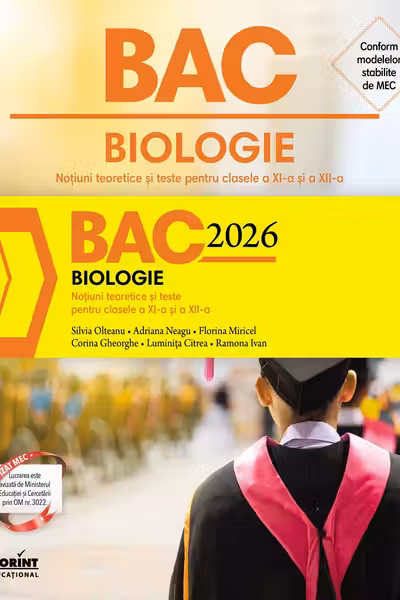 Bacalaureat 2026 - Biologie. Noțiuni teoretice și teste pentru clasele a XI-a și a XII-a