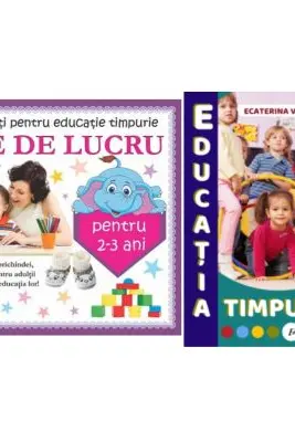 Pachet educatia timpurie. Fise de lucru pentru 2-3 ani - Diana Rotaru, Ecaterina Vrasmas