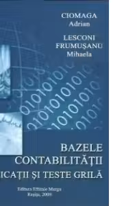 Bazele contabilitatii. Aplicatii si teste grila