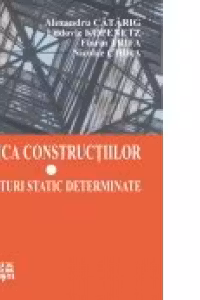 Statica constructiilor. Structuri static determinate (CD)