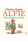 ALFIE. Alfie castiga un premiu. Shirley Hughes. reeditare