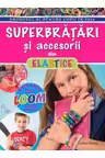 Superbratari si accesorii din elastice