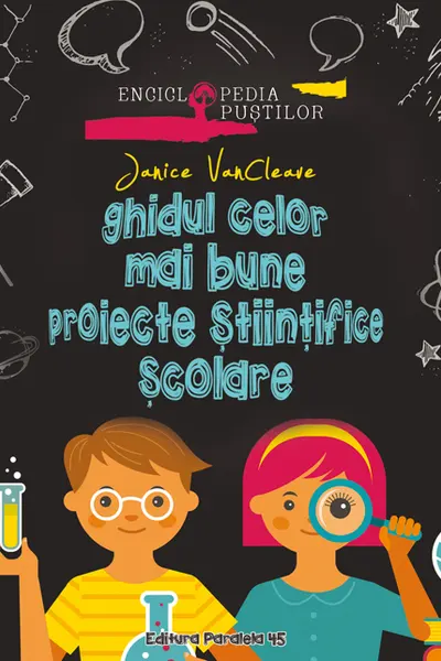 Ghidul celor mai bune proiecte stiintifice scolare