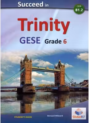 Succeed in Trinity-GESE-Grade 6 - CEFR B1. 2 - Global ELT - Self-study Edition