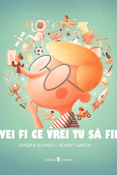 Vei fi ce vrei tu sa fii