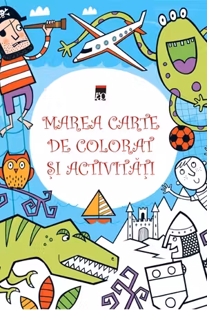 Marea carte de colorat si activitati