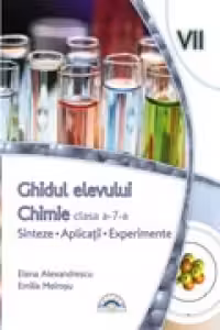 Chimie clasa a 7-a. Ghidul elevului