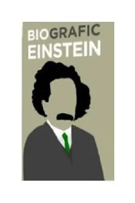 BioGrafic Einstein. Biografia lui Einstein
